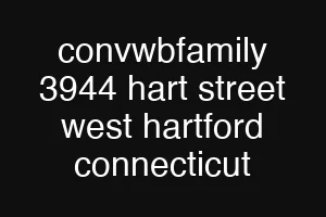 convwbfamily 3944 hart street west hartford connecticut