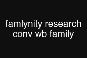 famlynity research conv wb family