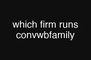 which firm runs convwbfamily